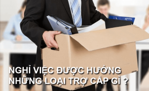 Trợ cấp thôi việc và trợ cấp mất việc làm được trả như thế nào?