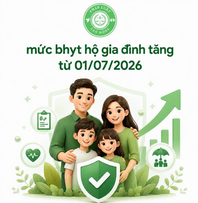Tăng lương cơ sở lên 2,53 triệu đồng/tháng từ 01/07/2026 4 Mức đóng BHYT hộ gia đình từ ngày 01/07/2026