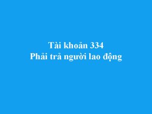 huong dan hach toan tai khoan 334